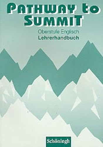 Stock image for Pathway to Summit: Einfhrungskurs Oberstufe Englisch / Lehrerhandbuch for sale by medimops
