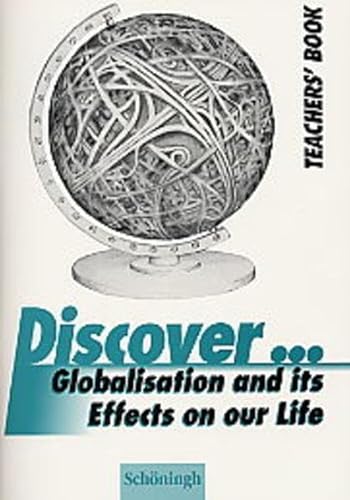 9783140400756: Discover...Topics for Advanced Learners / Globalisation and its Effects on our Life: Teacher's Book