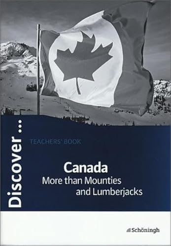 Stock image for Discover.Topics for Advanced Learners / Canada - More than Mounties and Lumberjacks: Teachers' Book for sale by medimops