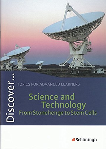 Discover. Science and Technology: From Stonehenge to Stem Cells: Schülerheft