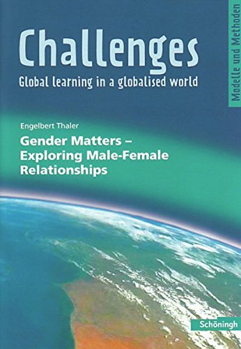 Beispielbild fr Challenges - Global learning in a globalised world : Gender Matters - Exploring Male-Female Relation zum Verkauf von medimops
