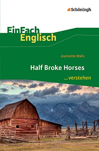 Beispielbild fr EinFach Englisch .verstehen: Jeannette Walls: Half Broke Horses: Interpretationshilfe zum Verkauf von medimops