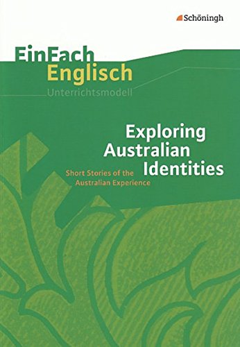 Imagen de archivo de EinFach Englisch Unterrichtsmodelle. Exploring Australian Identities a la venta por medimops