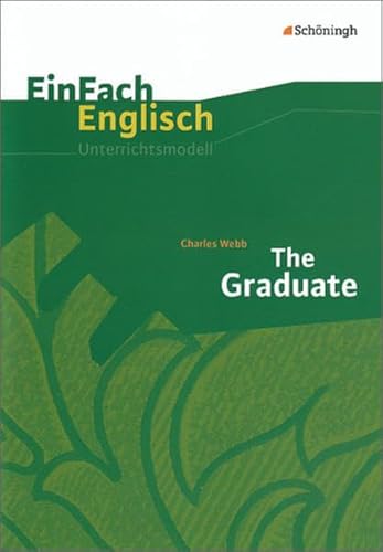 Beispielbild fr EinFach Englisch Unterrichtsmodelle. Unterrichtsmodelle fr die Schulpraxis: Charles Webb: The Graduate zum Verkauf von medimops