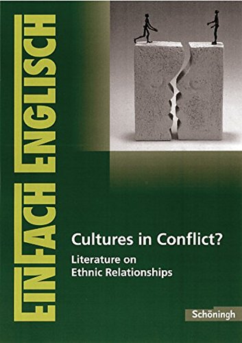 Beispielbild fr EinFach Englisch Textausgaben - Textausgaben fr die Schulpraxis: EinFach Englisch Textausgaben: Cultures in Conflict?: Literature on Ethnic Relationships zum Verkauf von Buchmarie