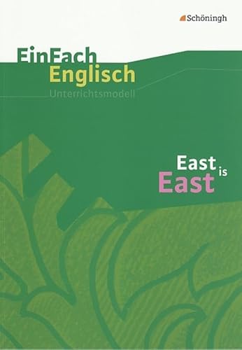 Beispielbild fr EinFach Englisch Unterrichtsmodelle. Unterrichtsmodelle fr die Schulpraxis: EinFach Englisch Unterrichtsmodelle: East is East: Filmanalyse zum Verkauf von medimops