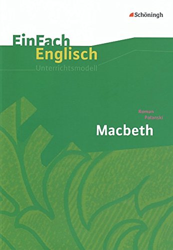 Stock image for EinFach Englisch Unterrichtsmodelle. Unterrichtsmodelle fr die Schulpraxis: Roman Polanski: Macbeth for sale by medimops