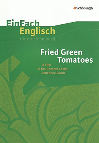 Stock image for EinFach Englisch Unterrichtsmodelle. Unterrichtsmodelle fr die Schulpraxis: Fried Green Tomatoes for sale by medimops
