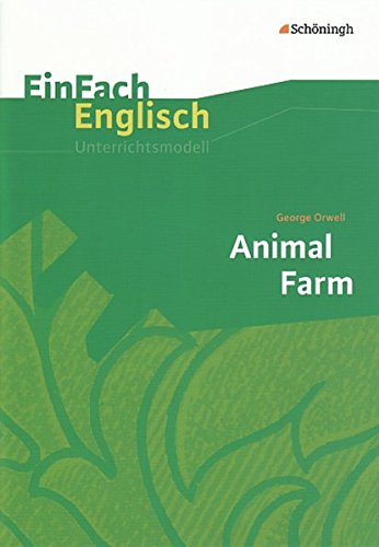 Beispielbild fr EinFach Englisch Unterrichtsmodelle. Unterrichtsmodelle fr die Schulpraxis: George Orwell: Animal Farm zum Verkauf von medimops