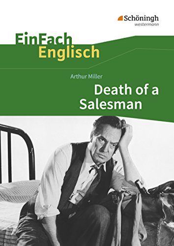 Beispielbild fr EinFach Englisch Textausgaben - Textausgaben fr die Schulpraxis: EinFach Englisch Textausgaben: Arthur Miller: Death of a Salesman: Certain Private Conversations in Two Acts and a Requiem zum Verkauf von medimops