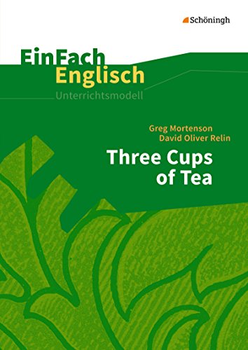 Imagen de archivo de Three Cups of Tea. EinFach Englisch Unterrichtsmodelle a la venta por Buchpark