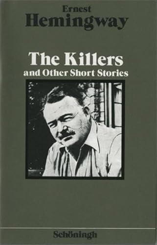 The Killers and Other Short Stories. (Lernmaterialien) (9783140431163) by Hemingway, Ernest; SchnÃ¶ckelborg, Georg