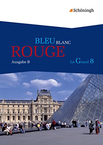 Beispielbild fr BLEU BLANC ROUGE - Le Grand 8 - Ausgabe B: Schlerbuch zum Verkauf von medimops