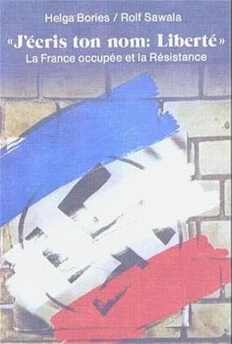 Beispielbild fr J`ecris ton nom: Liberte. La France occupee et la Resistance. (Lernmaterialien) zum Verkauf von medimops