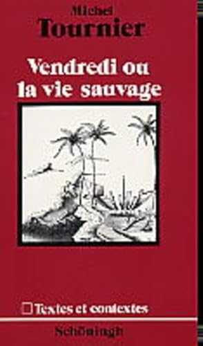 Vendredi ou la Vie Sauvage. (Lernmaterialien) (9783140462044) by Tournier, Michel; Kraft, Margarete