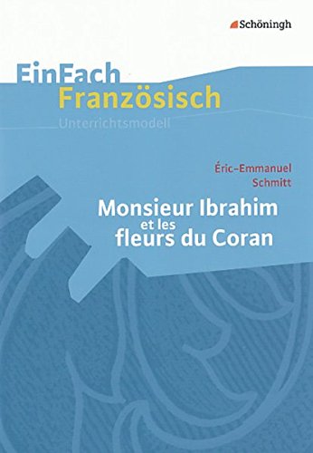 Stock image for EinFach Franzsisch Unterrichtsmodelle: Eric-Emmanuel Schmitt 'Monsieur Ibrahim et les fleurs du Coran' for sale by medimops