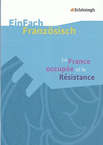 Beispielbild fr EinFach Franzsisch Textausgaben. Textausgaben fr die Schulpraxis: EinFach Franzsisch Textausgaben. La France occupe et la Rsistance zum Verkauf von medimops