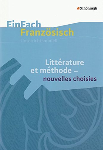 Beispielbild fr EinFach Franzsisch Unterrichtsmodelle: Littrature et mthode - nouvelles choisies zum Verkauf von medimops