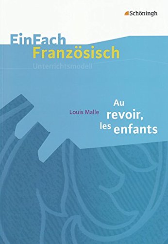 Stock image for EinFach Franzsisch Unterrichtsmodelle: Louis Malle: Au revoir, les enfants: Filmanalyse for sale by medimops