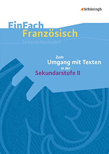 Beispielbild fr EinFach Franzsisch Unterrichtsmodelle: Zum Umgang mit Texten in der Sekundarstufe II zum Verkauf von medimops