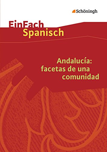 Imagen de archivo de EinFach Spanisch Textausgaben: Andaluca: facetas de una comunidad: Textausgabe a la venta por medimops