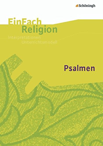 Beispielbild fr EinFach Religion: Psalmen: Jahrgangsstufen 5 - 10 (EinFach Religion: Unterrichtsbausteine Klassen 5 - 13) zum Verkauf von Studibuch