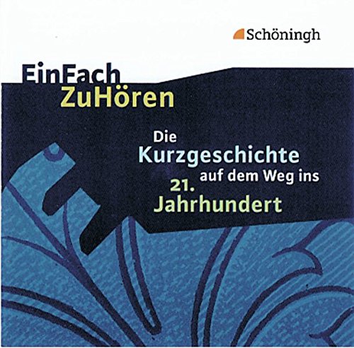 EinFach ZuHören. Audio CD: EinFach ZuHören: Die Kurzgeschichte auf dem Weg ins 21. Jahrhundert - Kühnhold, Wolfgang