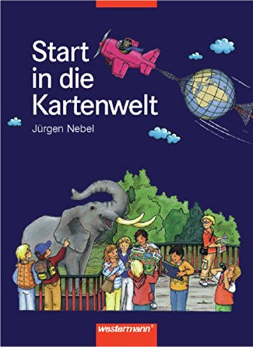 Start in die Kartenwelt. (Lernmaterialien) (9783141000108) by Nebel, JÃ¼rgen