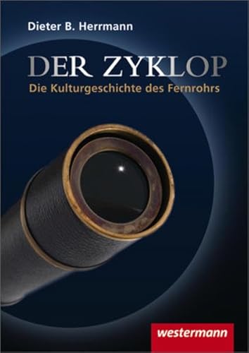 Beispielbild fr Der Zyklop - Die Kulturgeschichte des Fernrohrs zum Verkauf von medimops