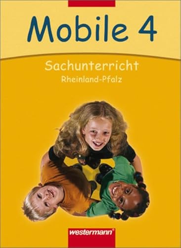 Stock image for Mobile Sachunterricht - Ausgabe 2006 fr das 4. Schuljahr in Rheinland-Pfalz: Schlerband 4 for sale by medimops