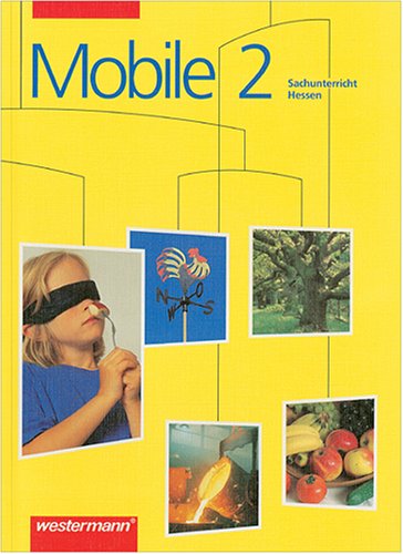 Mobile. Sachunterricht - Ausgabe fÃ¼r Hessen: Mobile Sachunterricht, Ausgabe Hessen, neue Rechtschreibung, 2. Schuljahr (9783141102024) by Waltraud CredÃ©