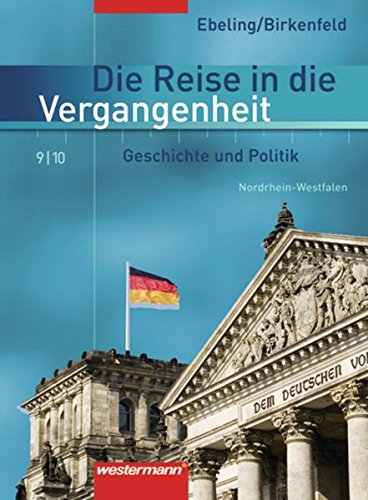 Stock image for Die Reise in die Vergangenheit 9/10. Schlerband. Nordrhein-Westfalen: Arbeitsbuch Geschichte Politik for sale by medimops