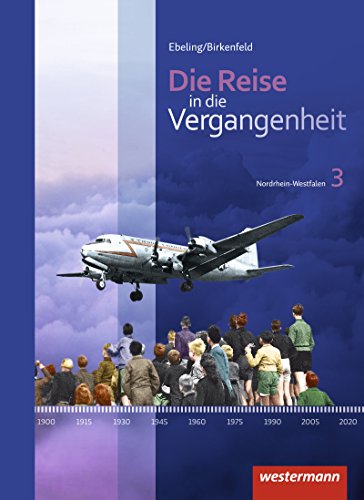 9783141107531: Die Reise in die Vergangenheit - Ausgabe 2012 fr Nordrhein-Westfalen: Schlerband 3