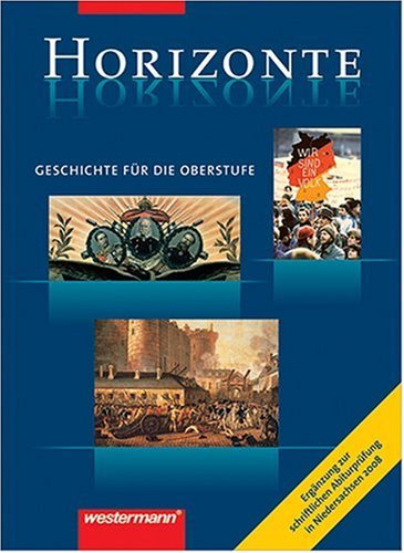 Beispielbild fr Horizonte - Ausgabe fr die Sekundarstufe II: Horizonte. Geschichte fr die Oberstufe. Abi 2008: Begleitheft zur Vorbereitung auf die schriftliche Abiturprfung in Niedersachsen 2008 zum Verkauf von medimops