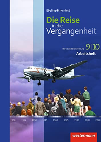 Stock image for Die Reise in die Vergangenheit - Ausgabe 2017 fr Berlin und Brandenburg: Arbeitsheft 9 / 10 for sale by medimops