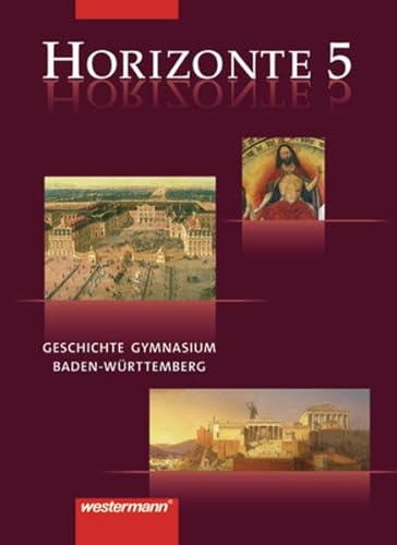 9783141120349: Horizonte. Geschichte. Schlerband. Gymnasium. Baden-Wrttemberg: 5 - 10. Schuljahr. Vielfalt und Einheit Europas