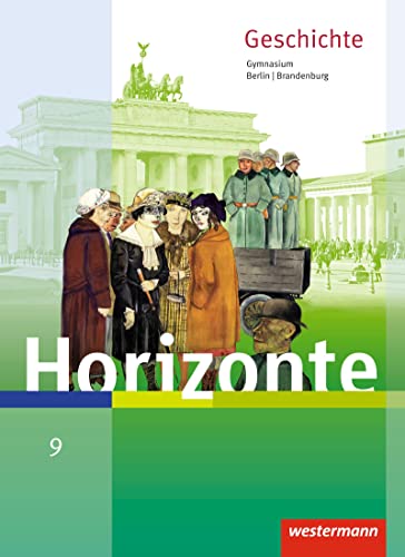 Stock image for Horizonte 9: Geschichte, Gymnasium Berlin und Brandenburg. for sale by Antiquariat  >Im Autorenregister<