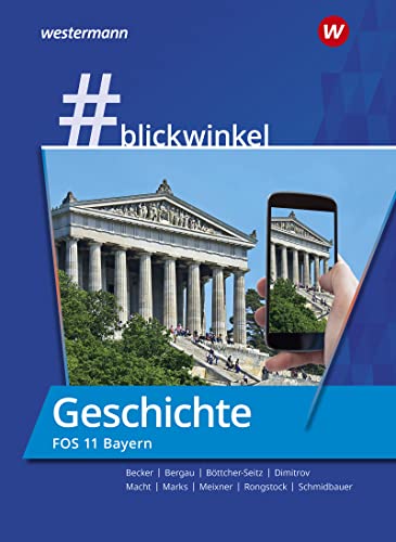 Imagen de archivo de blickwinkel - Geschichte/Sozialkunde fr Fachoberschulen und Berufsoberschulen ? Ausgabe Bayern: Geschichte fr die FOS 11: Schlerband a la venta por medimops