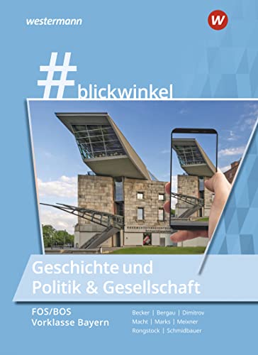 Stock image for blickwinkel - Geschichte/Sozialkunde f�r Fachoberschulen und Berufsoberschulen. Vorklasse: Sch�lerband. Ausgabe Bayern: FOS/BOS for sale by Chiron Media