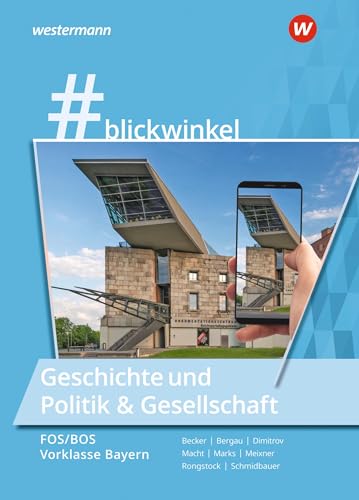 Stock image for #blickwinkel - Geschichte/Sozialkunde f�r Fachoberschulen und Berufsoberschulen. Vorklasse: Sch�lerband. Ausgabe Bayern: FOS/BOS for sale by Chiron Media