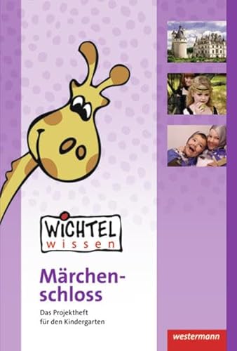 Wichtelwissen - Märchenschloss: Das Projektheft für den Kindergarten - Kaden, Daniel, Reuther, Christian