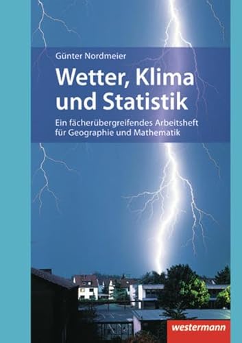 Stock image for Wetter, Klima und Statistik: Fcherbergreifendes Arbeitsheft: aktualisierte Auflage 2010 for sale by medimops