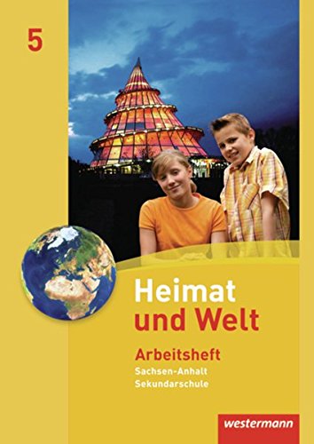 Heimat und Welt 5. Arbeitsheft. Sekundarschule. Sachsen-Anhalt : Ausgabe 2010