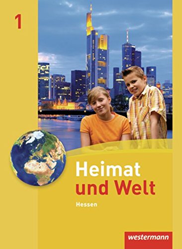 Heimat und Welt Hessen: Heimat und Welt - Ausgabe 2011 für Haupt- und Realschulen in Hessen: Schülerband 1 Schülerband 1 - Jennings, Silke, Cornelius Peter und Birgit Schreier