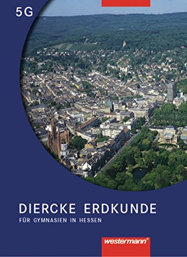 Diercke Erdkunde für Gymnasien in Hessen, Ausgabe 2005 : 5. Schuljahr - Unknown Author