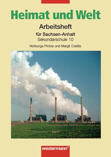 Beispielbild fr Heimat und Welt. Geographie fr Sachsen-Anhalt: Heimat und Welt, Sekundarschule Sachsen-Anhalt : 10. Schuljahr, Arbeitsheft zum Verkauf von medimops