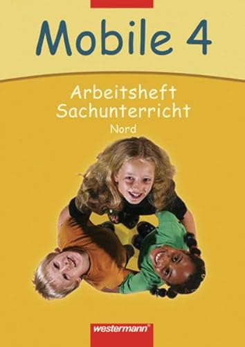 Beispielbild fr Mobile Sachunterricht - Ausgabe 2004: Mobile. Sachunterricht 4. Arbeitsheft. Nord. Neubearbeitung: Niedersachsen, Schleswig-Holstein, Hamburg zum Verkauf von medimops