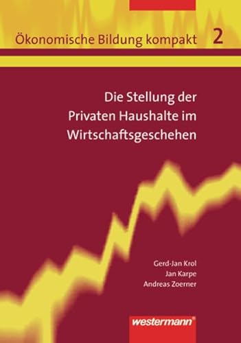 Imagen de archivo de konomische Bildung kompakt: Band 2: Die Stellung der privaten Haushalte im Wirtschaftsgeschehen: Sekundarstufe II a la venta por medimops