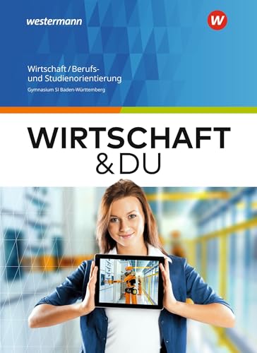 Beispielbild fr Wirtschaft und DU - Ausgabe fr Baden-Wrttemberg: Wirtschaft/Berufs- und Studienorientierung: Schlerband zum Verkauf von medimops