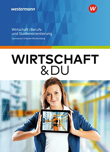 Stock image for Wirtschaft und DU Schlerband. Baden-Wrttemberg: Wirtschaft/Berufs- und Studienorientierung for sale by Revaluation Books